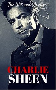 Baixar The Wit and Wisdom of Charlie Sheen (English Edition) pdf, epub, eBook