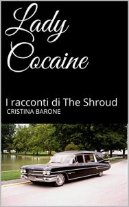 Baixar Lady Cocaine: I racconti di The Shroud (Italian Edition) pdf, epub, eBook