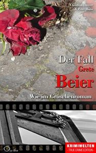 Baixar Der Fall Grete Beier: Wie im Groschenroman (Krimiwelten – True Crime Edition) (German Edition) pdf, epub, eBook