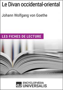 Baixar Le Divan occidental-oriental de Goethe: Les Fiches de lecture d’Universalis (French Edition) pdf, epub, eBook