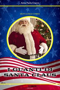 Baixar I GUANTI DI SANTA CLAUS (Delitti a Stelle e Strisce) (Italian Edition) pdf, epub, eBook