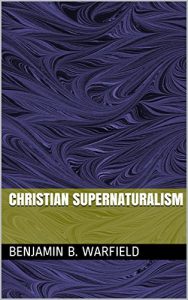 Baixar Christian Supernaturalism (English Edition) pdf, epub, eBook