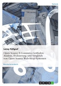 Baixar Open Source E-Commerce-Leitfaden. Analyse, Evaluierung und Vergleich von Open Source Web-Shop-Systemen pdf, epub, eBook