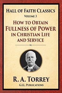 Baixar How to Obtain Fullness of Power in Christian Life and Service (Hall of Faith Classics Book 3) (English Edition) pdf, epub, eBook