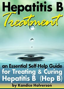 Baixar Hepatitis B Treatment: An Essential Self-Help Guide for Treating and Curing Hepatitis B (Hep B) (English Edition) pdf, epub, eBook