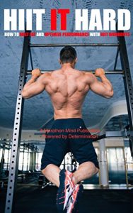 Baixar HIIT it Hard: How to Melt fat and Optimise Performance with HIIT Workouts (English Edition) pdf, epub, eBook