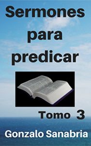 Baixar Sermones para predicar. Tomo 3: Bosquejos y reflexiones de la Biblia. (Spanish Edition) pdf, epub, eBook