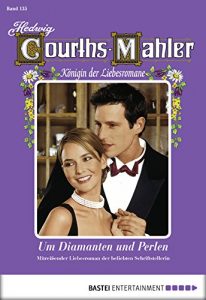 Baixar Hedwig Courths-Mahler – Folge 135: Um Diamanten und Perlen (German Edition) pdf, epub, eBook