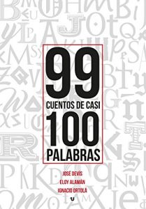 Baixar 99 Cuentos de casi 100 palabras (Spanish Edition) pdf, epub, eBook