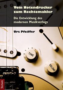 Baixar Vom Notendrucker zum Rechtemakler: Die Entwicklung des modernen Musikverlags (German Edition) pdf, epub, eBook