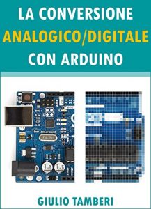 Baixar La Conversione Analogico/Digitale con Arduino (Italian Edition) pdf, epub, eBook