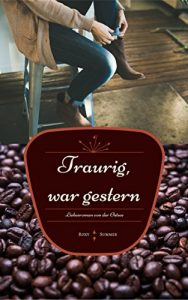 Baixar Traurig, war gestern: Liebesroman von der Ostsee (German Edition) pdf, epub, eBook