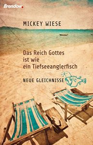 Baixar Das Reich Gottes ist wie ein Tiefseeanglerfisch: Neue Gleichnisse (German Edition) pdf, epub, eBook