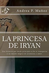 Baixar La princesa de Iryan (Spanish Edition) pdf, epub, eBook