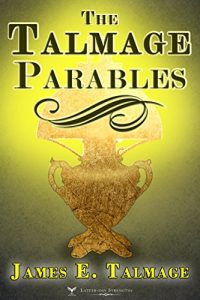 Baixar The Talmage Parables (Annotated – LDS) (English Edition) pdf, epub, eBook