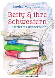 Baixar Betty und ihre Schwestern: Illustriertes Kinderbuch (German Edition) pdf, epub, eBook