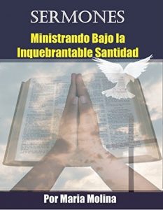 Baixar Sermones:: Ministrando bajo la Inquebrantable Santidad (Spanish Edition) pdf, epub, eBook