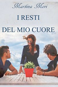 Baixar I resti del mio cuore (Italian Edition) pdf, epub, eBook
