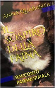 Baixar IL SOSPIRO DELLA FAINA: RACCONTO PARANORMALE (Italian Edition) pdf, epub, eBook