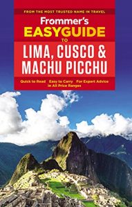 Baixar Frommer’s EasyGuide to Lima, Cusco and Machu Picchu (Easy Guides) pdf, epub, eBook