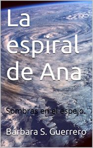 Baixar La espiral de Ana: Sombras en el espejo. (Spanish Edition) pdf, epub, eBook