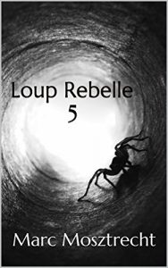 Baixar Loup Rebelle 5 (La Guerre des Loups t. 6) (French Edition) pdf, epub, eBook