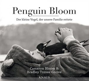 Baixar Penguin Bloom: Der kleine Vogel, der unsere Familie rettete (German Edition) pdf, epub, eBook