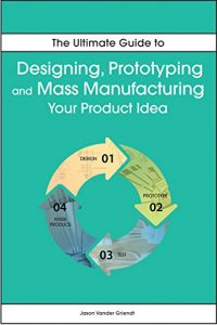 Baixar The Ultimate Guide to Designing, Prototyping  and Mass Manufacturing your Product Idea (English Edition) pdf, epub, eBook