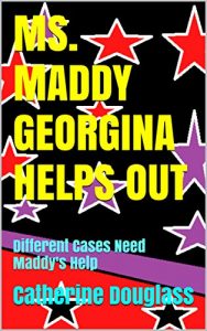 Baixar MS. MADDY GEORGINA HELPS OUT: Different Cases Need Maddy’s Help (English Edition) pdf, epub, eBook