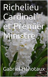 Baixar Richelieu Cardinal et Premier Ministre (French Edition) pdf, epub, eBook