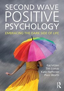 Baixar Second Wave Positive Psychology: Embracing the Dark Side of Life pdf, epub, eBook