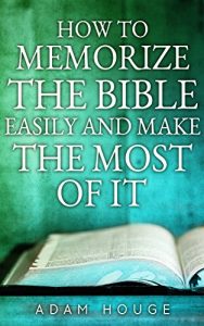 Baixar How To Memorize The Bible Easily And Get The Most From It (English Edition) pdf, epub, eBook