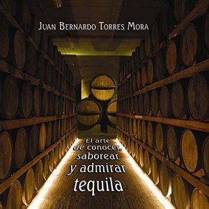 Baixar El arte de conocer, saborear y admirar el tequila. (Spanish Edition) pdf, epub, eBook