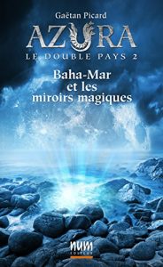 Baixar Baha-Mar et les miroirs magiques (Azura le double pays t. 2) (French Edition) pdf, epub, eBook