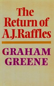 Baixar The Return Of A. J. Raffles: An Edwardian comedy in three acts based somewhat loosely on E.W. Hornung’s characters in The Amateur Cracksman pdf, epub, eBook