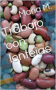 Baixar Trabajo con lentejas (Spanish Edition) pdf, epub, eBook