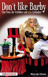 Baixar Don’t like Barby: Liebesroman: Eine Frau, ihr Verlobter und sein Liebhaber (German Edition) pdf, epub, eBook