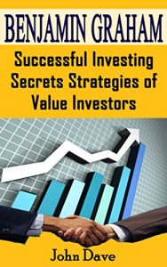 Baixar Benjamin Graham: Successful Investing Secrets Strategies of Value Investors (English Edition) pdf, epub, eBook