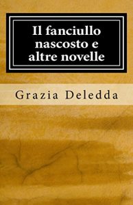 Baixar Il fanciullo nascosto e altre novelle (I Classici della letteratura italiana) (Italian Edition) pdf, epub, eBook