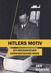 Baixar HITLERS MOTIV: Ein messianischer darwinistischer Mord (German Edition) pdf, epub, eBook