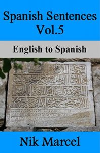 Baixar Spanish Sentences Vol.5: English to Spanish (English Edition) pdf, epub, eBook