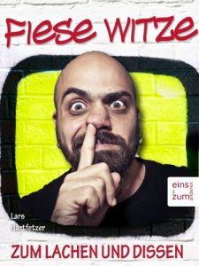 Baixar Fiese Witze zum Lachen und Dissen – Humor ist, wenn man trotzdem lacht, Ironie versteht und tolerant ist [Illustrierte Ausgabe] (German Edition) pdf, epub, eBook