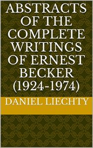 Baixar Abstracts of the Complete Writings of Ernest Becker (1924-1974) (English Edition) pdf, epub, eBook