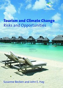 Baixar Tourism and Climate Change: Risks and Opportunities (Climate Change, Economies and Society – Leadership and Innovation) pdf, epub, eBook