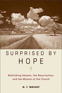 Baixar Surprised by Hope: Rethinking Heaven, the Resurrection, and the Mission of the Church pdf, epub, eBook
