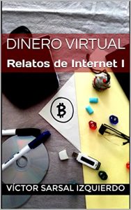 Baixar Dinero virtual: Relatos de Internet I (Spanish Edition) pdf, epub, eBook