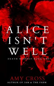 Baixar Alice Isn’t Well (Death Herself Book 1) (English Edition) pdf, epub, eBook