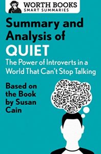 Baixar Summary and Analysis of Quiet: The Power of Introverts in a World That Can’t Stop Talking: Based on the Book by Susan Cain (English Edition) pdf, epub, eBook