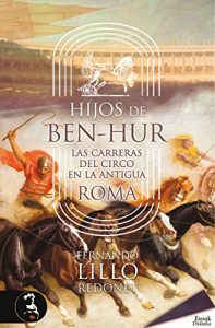 Baixar Hijos de Ben-Hur: Las carreras en el circo romano (Spanish Edition) pdf, epub, eBook