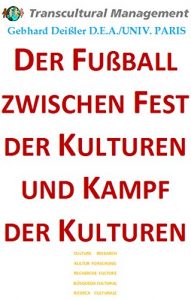 Baixar DER FUSSBALL ZWISCHEN FEST DER KUTUREN UND KAMPF DER KULTUREN (German Edition) pdf, epub, eBook